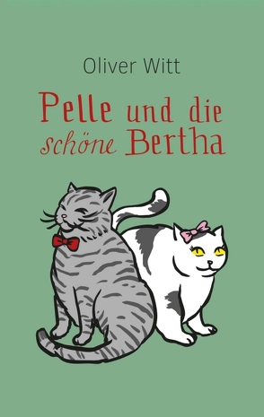 Pelle und die schöne Bertha von Witt,  Oliver