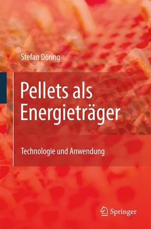 Pellets als Energieträger von Döring,  Stefan