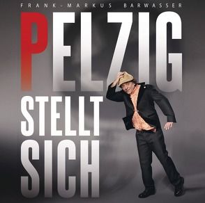 Pelzig stellt sich von Barwasser,  Frank-Markus