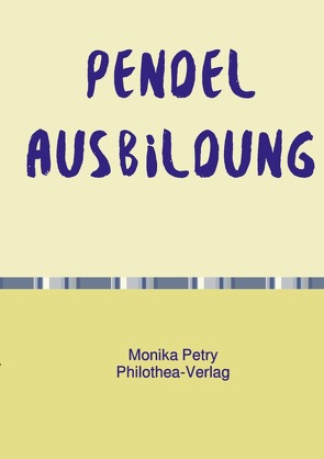 Pendelausbildung von Petry,  Monika