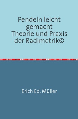 Pendeln leicht gemacht von Müller,  Erich Ed.