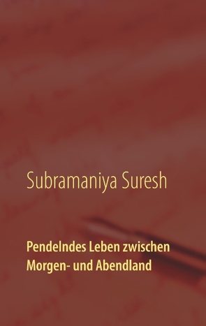 Pendelndes Leben zwischen Morgen- und Abendland von Suresh,  Subramaniya