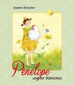 Penelope und ihr Hühnchen von Drescher,  Daniela