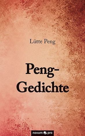 Peng-Gedichte von Peng,  Lütte