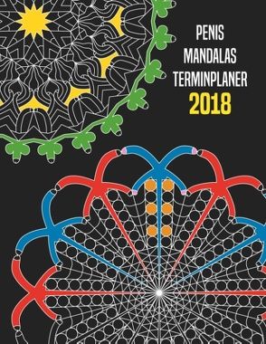 Penis Mandalas Terminplaner 2018 von Wolke,  Massimo