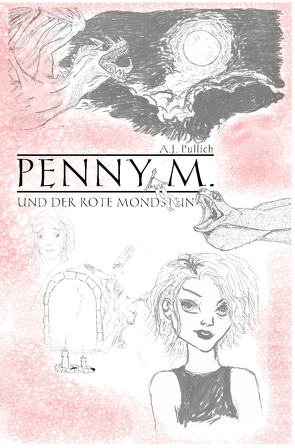 Penny M. und der rote Mondstein von Pullich,  A.J.