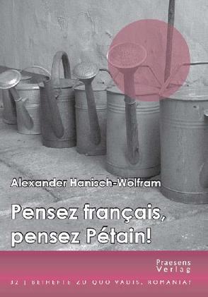 Pensez français, pensez Pétain! von Hanisch-Wolfram,  Alexander