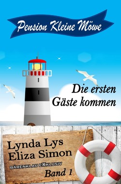 Pension Kleine Möwe Band 1: Die ersten Gäste kommen von Lys,  Lynda, Simon,  Eliza