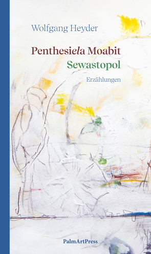 Penthesiela Moabit / Sewastopol von Heyder,  Wolfgang