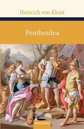 Penthesilea von Kleist,  Heinrich von