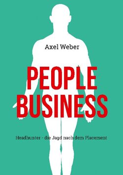 People Business von Weber,  Axel