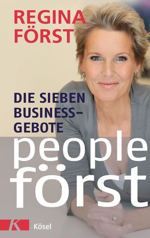 People Först – Die 7 Business-Gebote von Först,  Regina