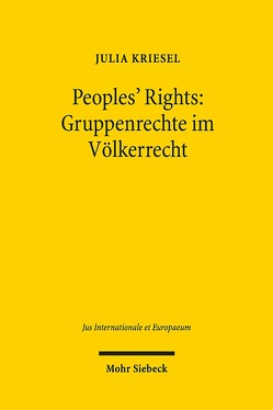 Peoples‘ Rights: Gruppenrechte im Völkerrecht von Kriesel,  Julia