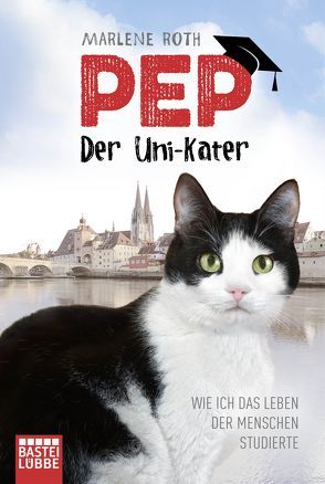 Pep, der Uni-Kater von Roth,  Marlene