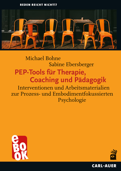 PEP-Tools für Therapie, Coaching und Pädagogik von Bohne,  Michael, Ebersberger,  Sabine