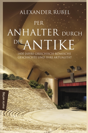 Per Anhalter durch die Antike von Rubel,  Alexander