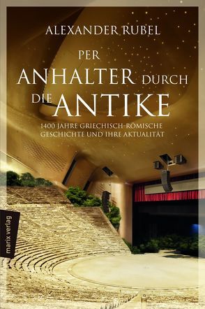 Per Anhalter durch die Antike von Rubel,  Alexander