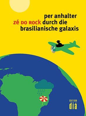 per anhalter durch die brasilianische galaxis von Rock,  Zé do