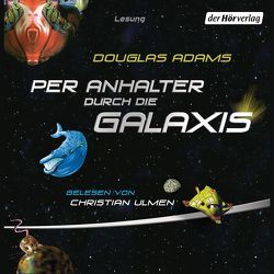 Per Anhalter durch die Galaxis von Adams,  Douglas, Schwarz,  Benjamin, Ulmen,  Christian