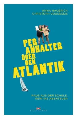 Per Anhalter über den Atlantik von Haubrich,  Anna, Vougessis,  Christoph