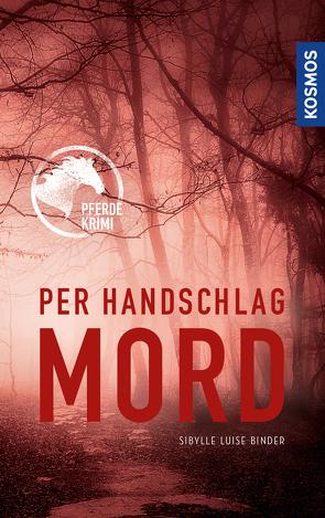 Per Handschlag Mord von Binder,  Sibylle Luise