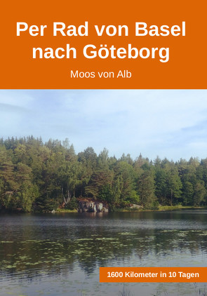 Per Rad von Basel nach Göteborg von Von Alb,  Moos