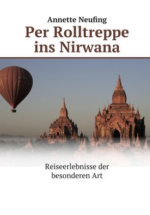 Per Rolltreppe ins Nirvana von Neufing,  Annette