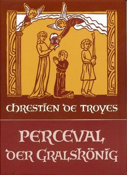 Perceval der Gralskönig von Sandkühler,  Konrad, Troyes,  Chrestíen de