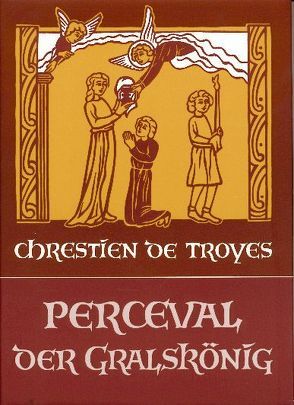 Perceval der Gralskönig von Sandkühler,  Konrad, Troyes,  Chrestíen de