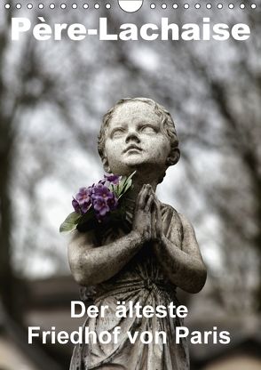 Père-Lachaise, der älteste Friedhof von Paris (Wandkalender 2018 DIN A4 hoch) von Lack,  Patrice