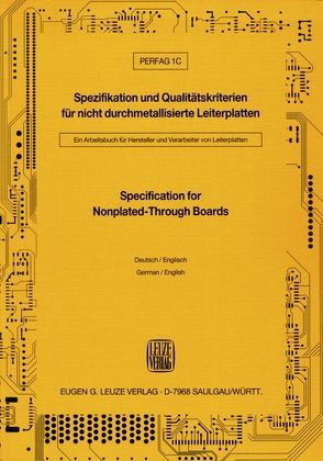 PERFAG 1C: Spezifikation und Qualitätskriterien für nicht durchmetallisierte Leiterplatten /Specification for Nonplated-Through Boards von PERFAG