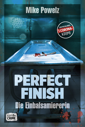 Perfect Finish – Die Einbalsamiererin von Mike,  Powelz