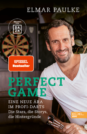 Perfect Game. Eine neue Ära im Profi-Darts von Paulke,  Elmar