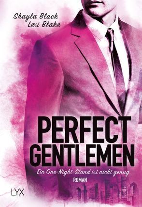 Perfect Gentlemen – Ein One-Night-Stand ist nicht genug von Black,  Shayla, Blake,  Lexi, Quegwer,  Nele, Wölbling,  Sophie