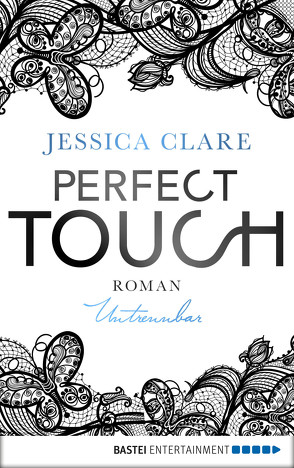 Perfect Touch – Untrennbar von Clare,  Jessica, Fricke,  Kerstin