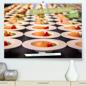 Perfekt angerichtet – Fingerfood, Appetizer und Desserts (Premium, hochwertiger DIN A2 Wandkalender 2023, Kunstdruck in Hochglanz) von Brehm,  Frank