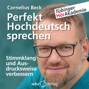 Perfekt Hochdeutsch sprechen von Beck,  Cornelius