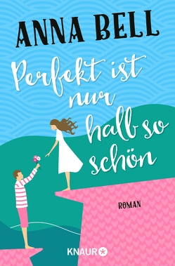 Perfekt ist nur halb so schön von Bell,  Anna, Kinkel,  Silvia