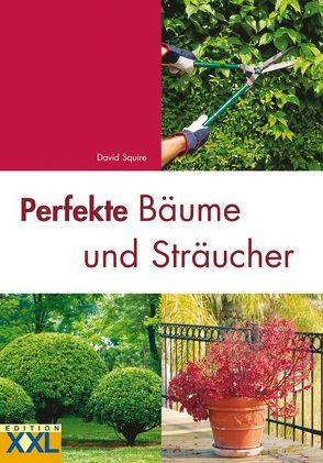 Perfekte Bäume und Sträucher von Squire,  David