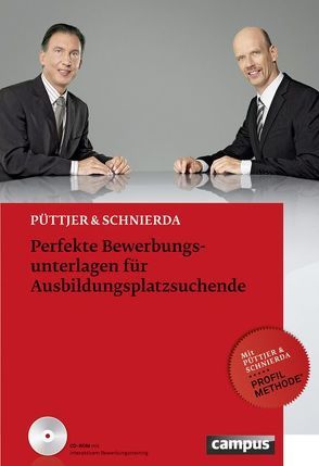 Perfekte Bewerbungsunterlagen für Ausbildungsplatzsuchende von Püttjer,  Christian, Schnierda,  Uwe