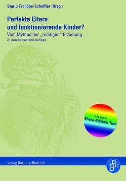 Perfekte Eltern und funktionierende Kinder? von Tschöpe-Scheffler,  Sigrid