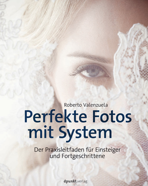 Perfekte Fotos mit System von Valenzuela,  Roberto