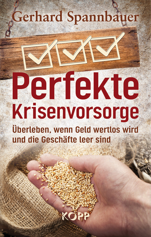 Perfekte Krisenvorsorge von Spannbauer,  Gerhard