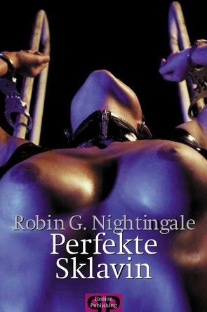 Perfekte Sklavin von Nightingale,  Robin G.