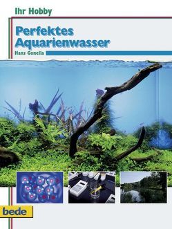 Perfektes Aquarienwasser von Gonella,  Hans, Hieronimus,  Harro