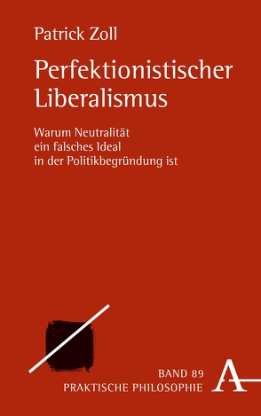 Perfektionistischer Liberalismus von Zoll,  Patrick