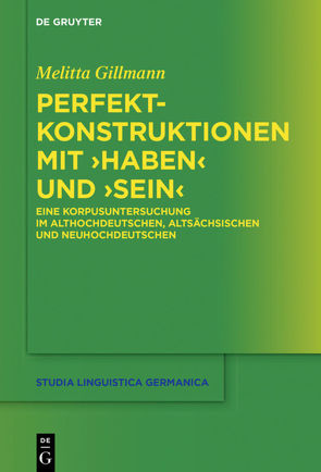 Perfektkonstruktionen mit ›haben‹ und ›sein‹ von Gillmann,  Melitta