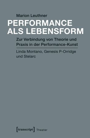 Performance als Lebensform von Leuthner,  Marion