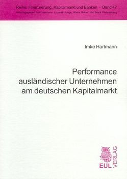 Performance ausländischer Unternehmen am deutschen Kapitalmarkt von Hartmann,  Imke