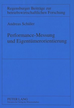 Performance-Messung und Eigentümerorientierung von Schüler,  Andreas